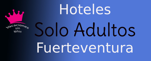 hoteles solo adultos fuerteventura