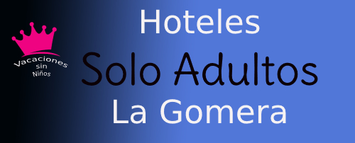 hoteles solo adultos la gomera